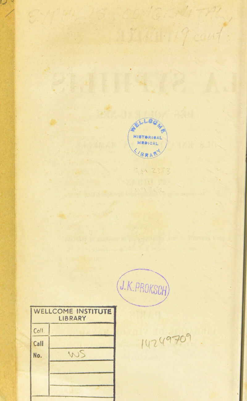 M-PROKSCm WELLCOME INSTITUTE LIBRARY Co'l Call No. VMS IU7
