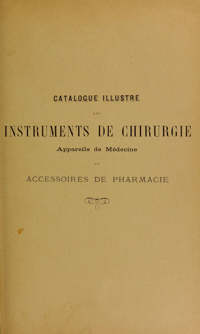 INSTRUMENTS DE CHIRURGIE Appareils de Médecine ET ACCESSOIRES DE PHARMACIE