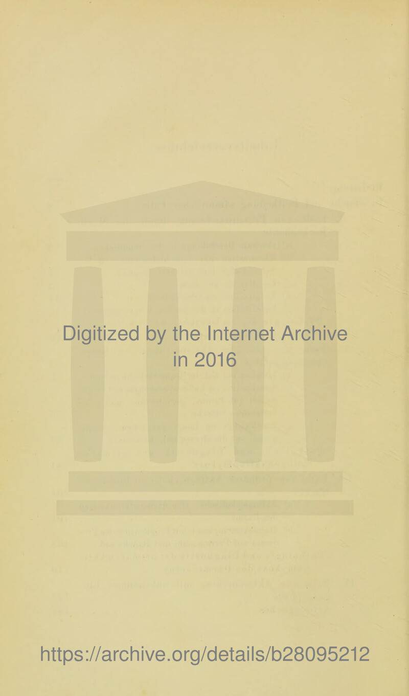 Digitized by the Internet Archive in 2016 https://archive.org/details/b28095212