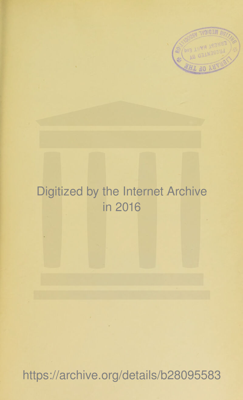 Digitized by the Internet Archive in 2016 https://archive.org/details/b28095583