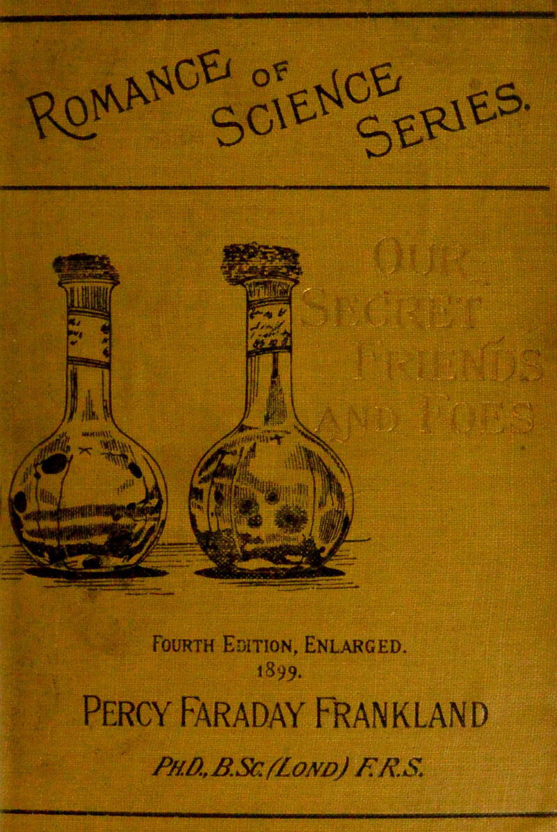 i um immmmmmmmmmmmmrnmm «***«&»&>* Fourth Edition, Enlarged. 1899. Percy Faraday Frank land PhD..B.Sc./'Loivd) F.R.S.