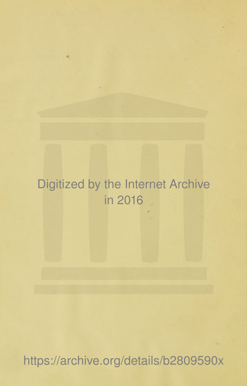 Digitized by the Internet Archive in 2016 https://archive.org/details/b2809590x