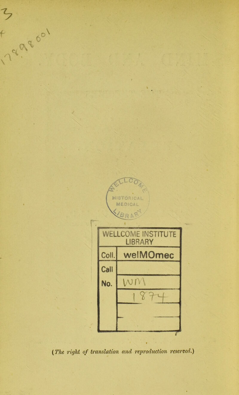 WELLCOME INSTITUTE LIBRARY Coll. welMOmec Call No. WA\ I (The right of translation and reproduction reserved.)