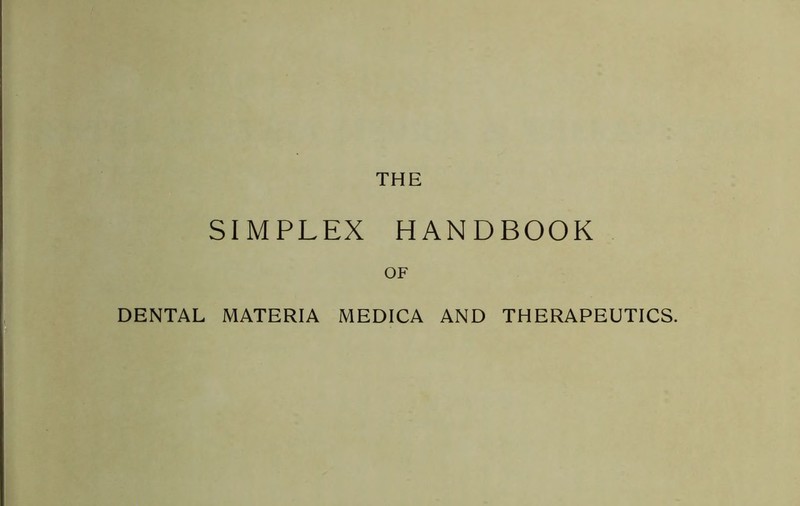 SIMPLEX HANDBOOK OF DENTAL MATERIA MEDICA AND THERAPEUTICS.