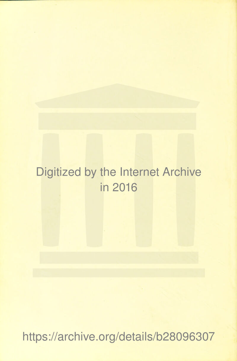 Digitized by the Internet Archive in 2016 https://archive.org/details/b28096307