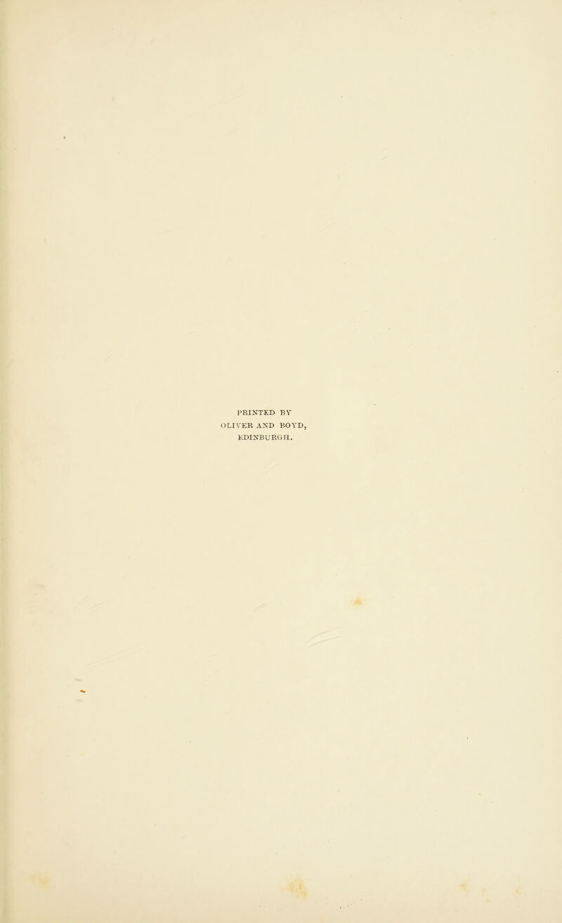 PRINTED BY OLIVER AND BOYD, EDINBURGH