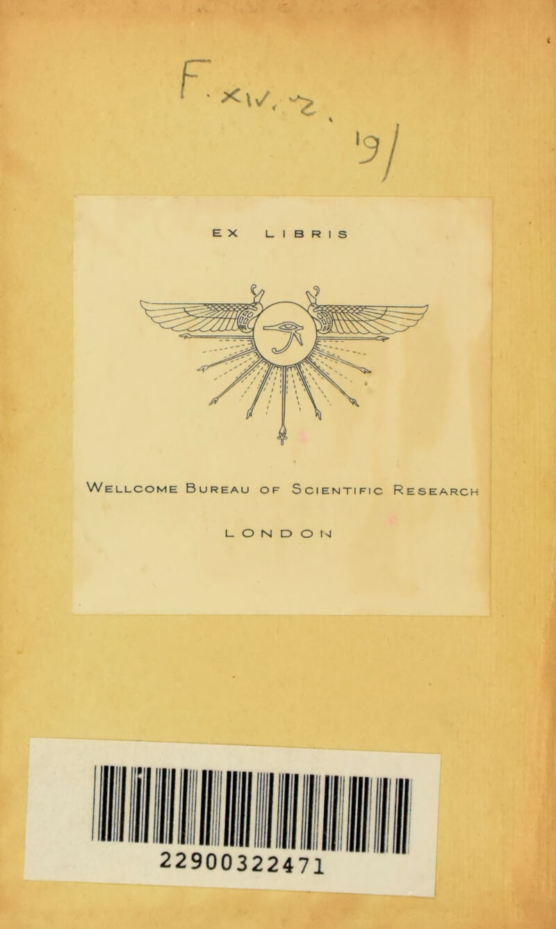 I X\y/< % EX L. I B R I S Wellcome Bureau of Scientific Research LONDON