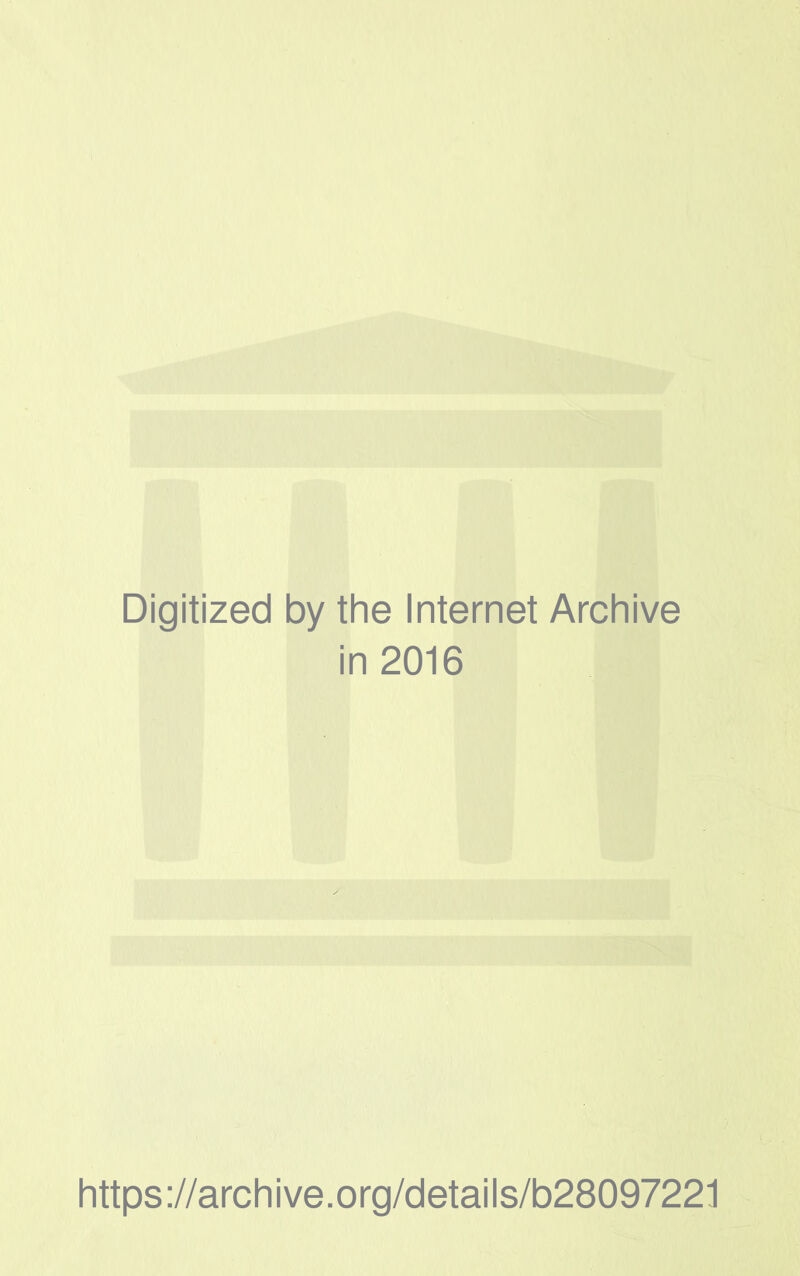 Digitized by the Internet Archive in 2016 https://archive.org/details/b28097221