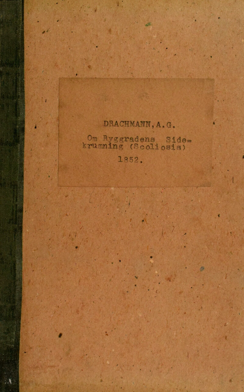4 i x ■ v .V,- V <*£ *5 Ti,* iir ■ DRACHMAWN,A.G. Om Ryggradens Side= krumning (Rooli osis) 12 52. ti 7* Pr~ i j .. >. 7 / i   (’ ^ * *• ♦ A X V • ’ $ . ,» 5. t ■» < /