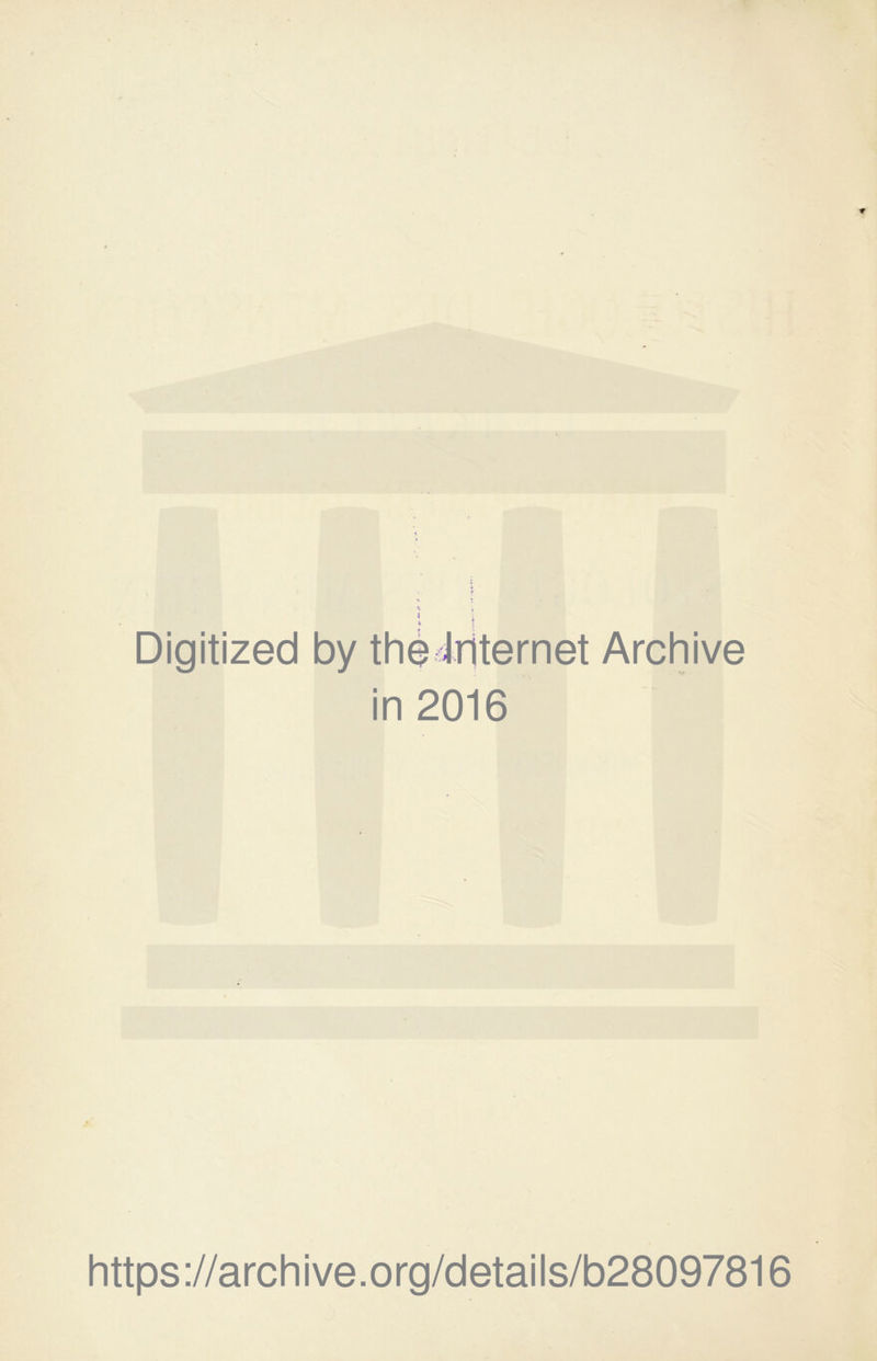 Digitized by the Internet Archive in 2016 https://archive.org/details/b28097816