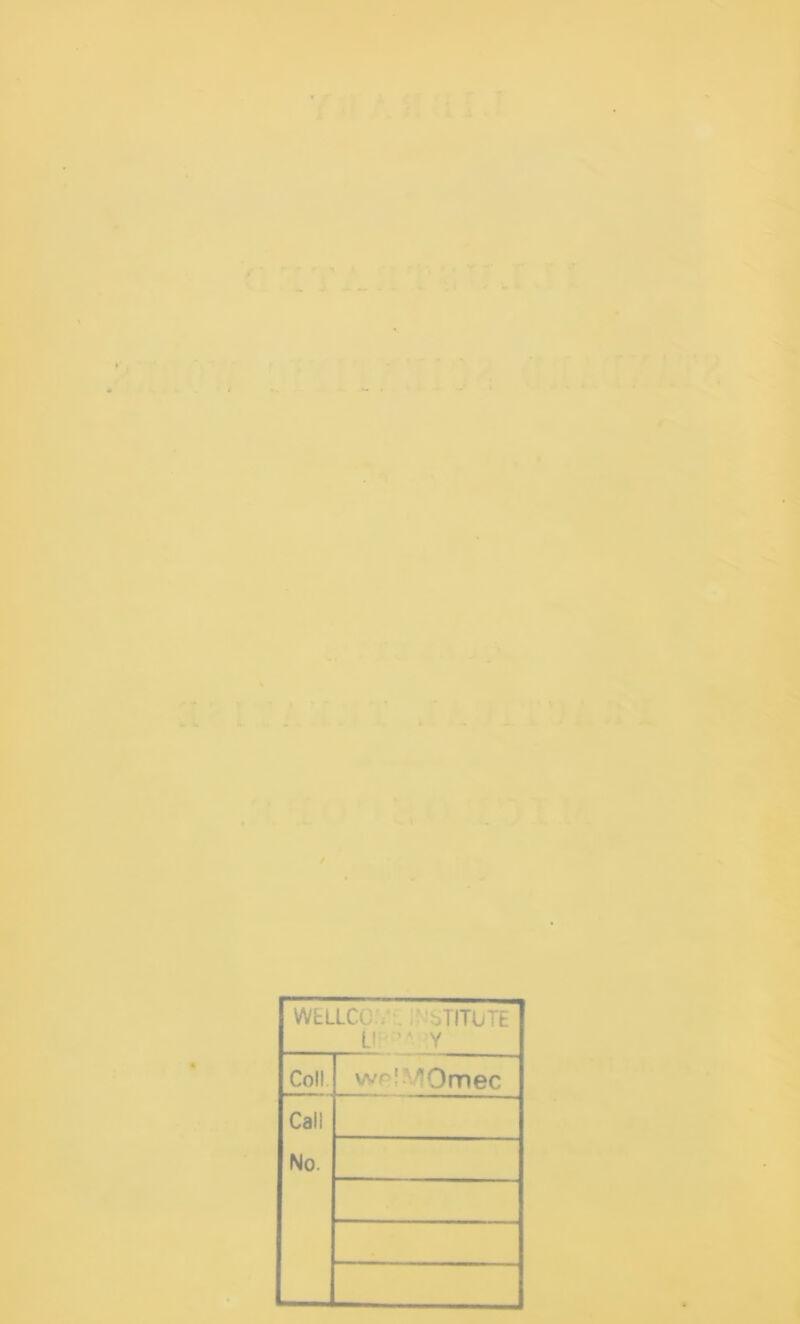 WELLCG; .TITUTE L! ’ Y Coll wp! ‘ -Omec Cali No.