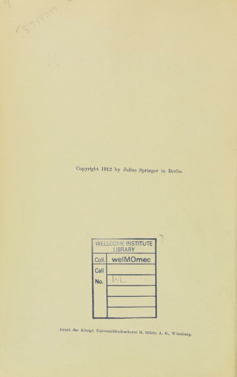 WELLCOME INSTITUTE LIBRARY Coli. welMOmec Call No. Ia l der König). Universitätsdruckerei H. Starts A. G.. Würzburg.