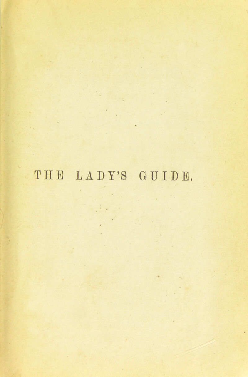 THE LADY’S GUIDE,