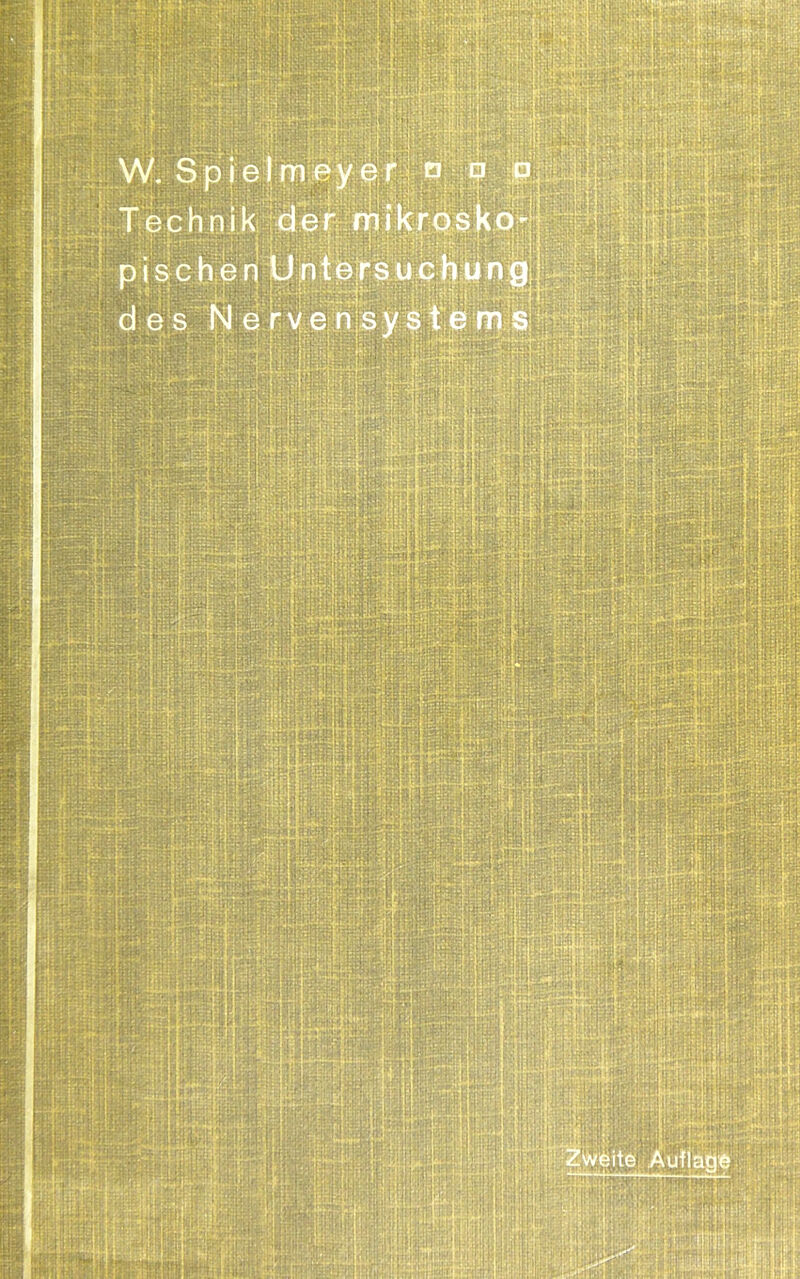 «ici Technik der mikrosko- pischen Untersuchung des Nervensystems Ä;d:h Zweite Auflage