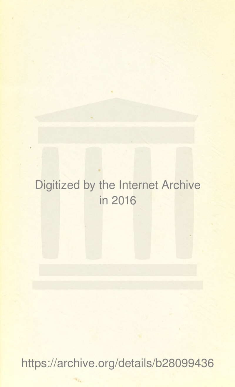 Digitized by the Internet Archive in 2016 https://archive.org/details/b28099436