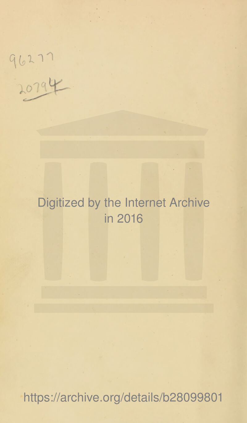 Xol^ Digitized by the Internet Archive in 2016 https://archive.org/details/b28099801