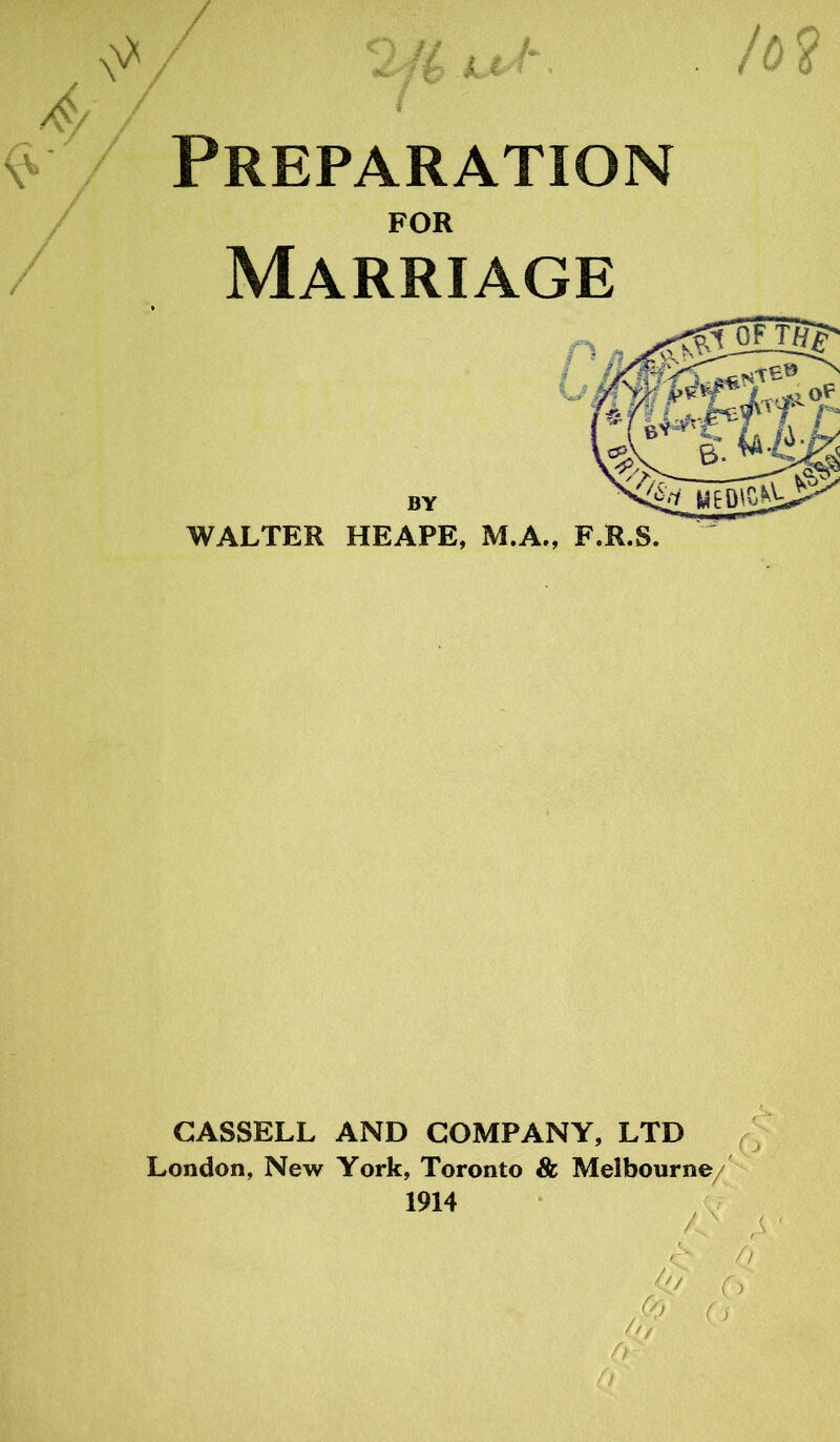 <*/ 2ft /oi x Preparation FOR Marriage CASSELL AND COMPANY, LTD London, New York, Toronto & Melbourne/ 1914 ///' 0 0 O' (J / /