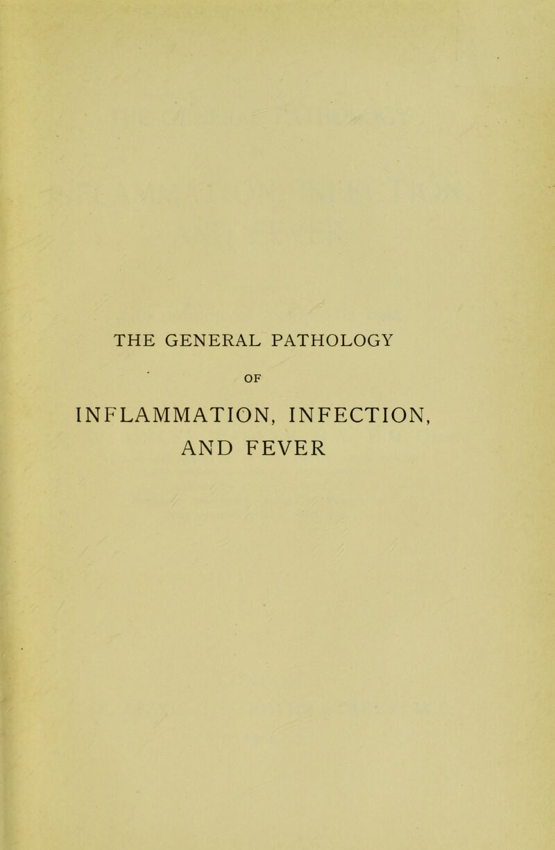 OF INFLAMMATION, INFECTION, AND FEVER