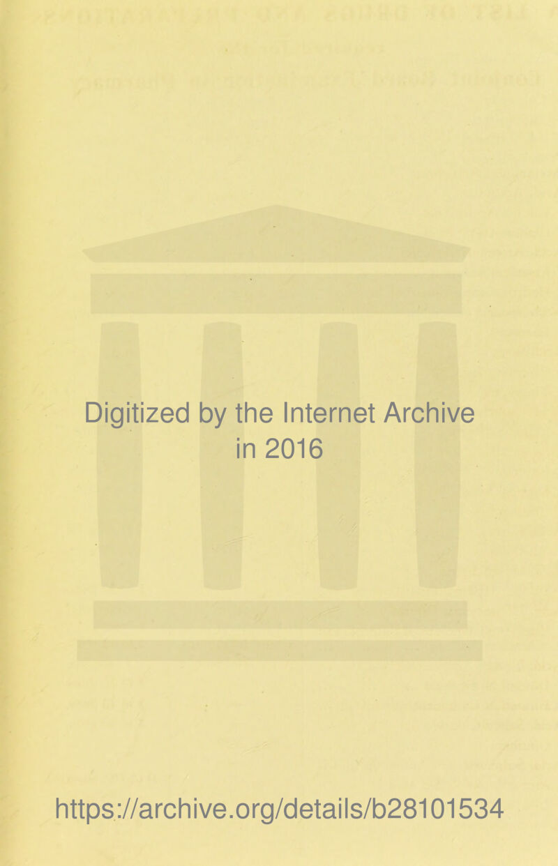 Digitized by the Internet Archive in 2016 https://archive.org/details/b28101534