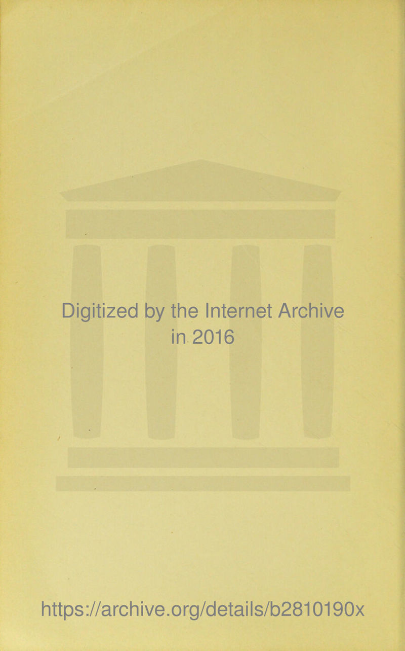 Digitized by the Internet Archive in 2016 https://archive.org/details/b2810190x