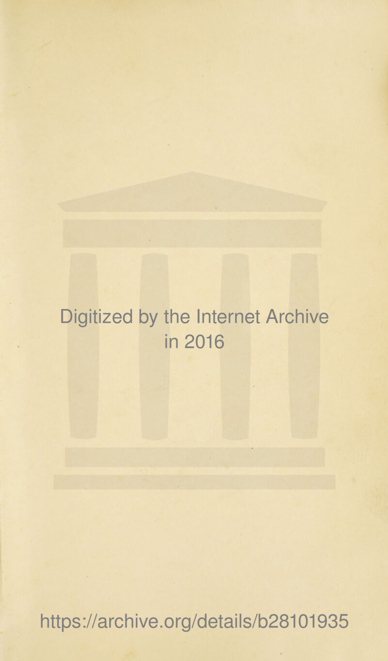 Digitized by the Internet Archive in 2016 https://archive.org/details/b28101935