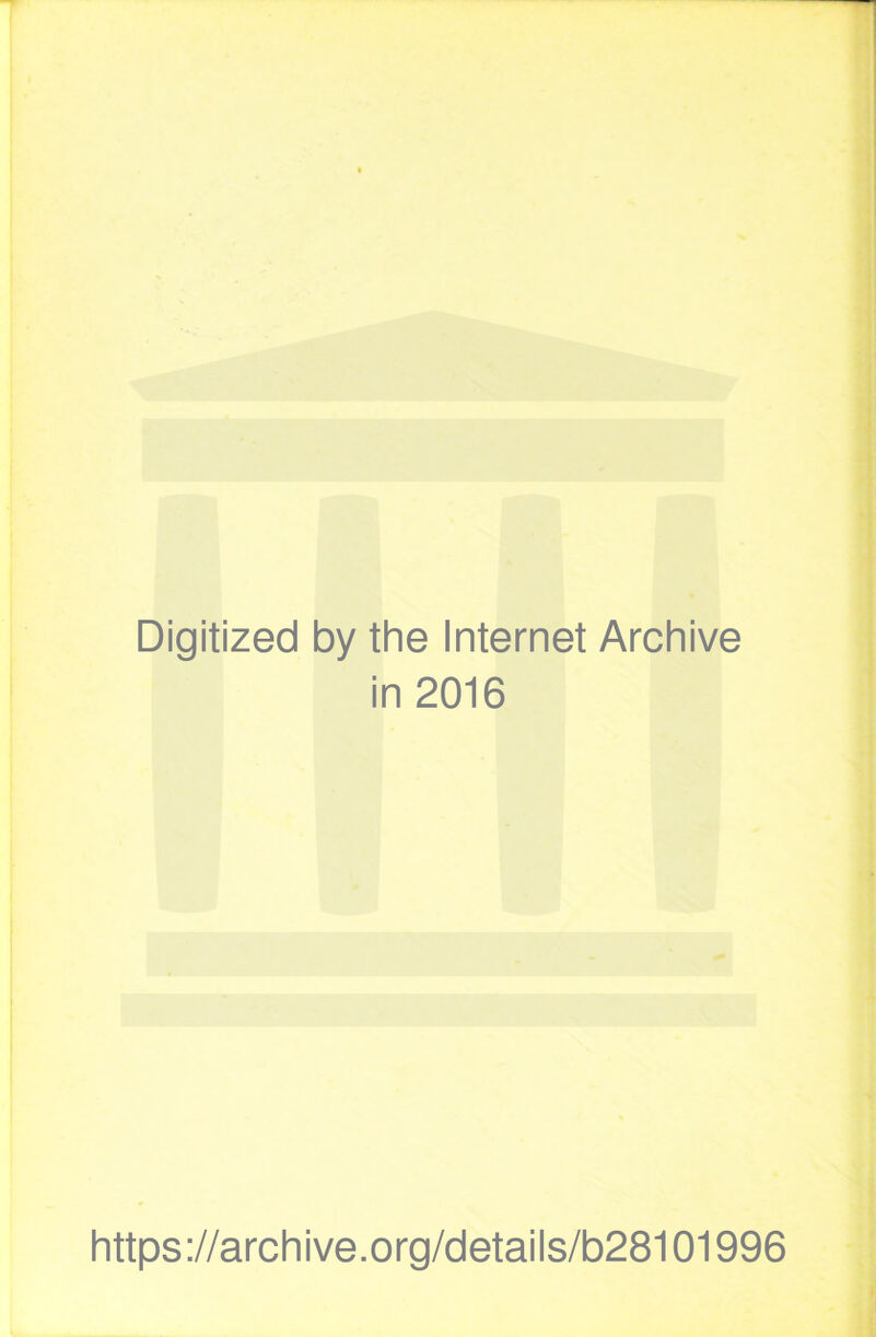 Digitized by the Internet Archive in 2016 https://archive.org/details/b28101996