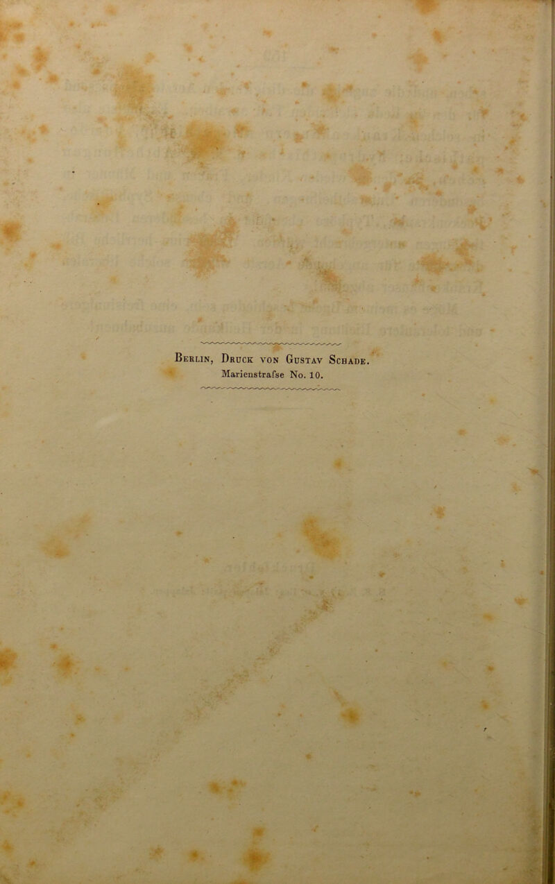 , Berlin, Drück von Gustav Schade. Marienstrafse No. 10. - *- w- * % * -t