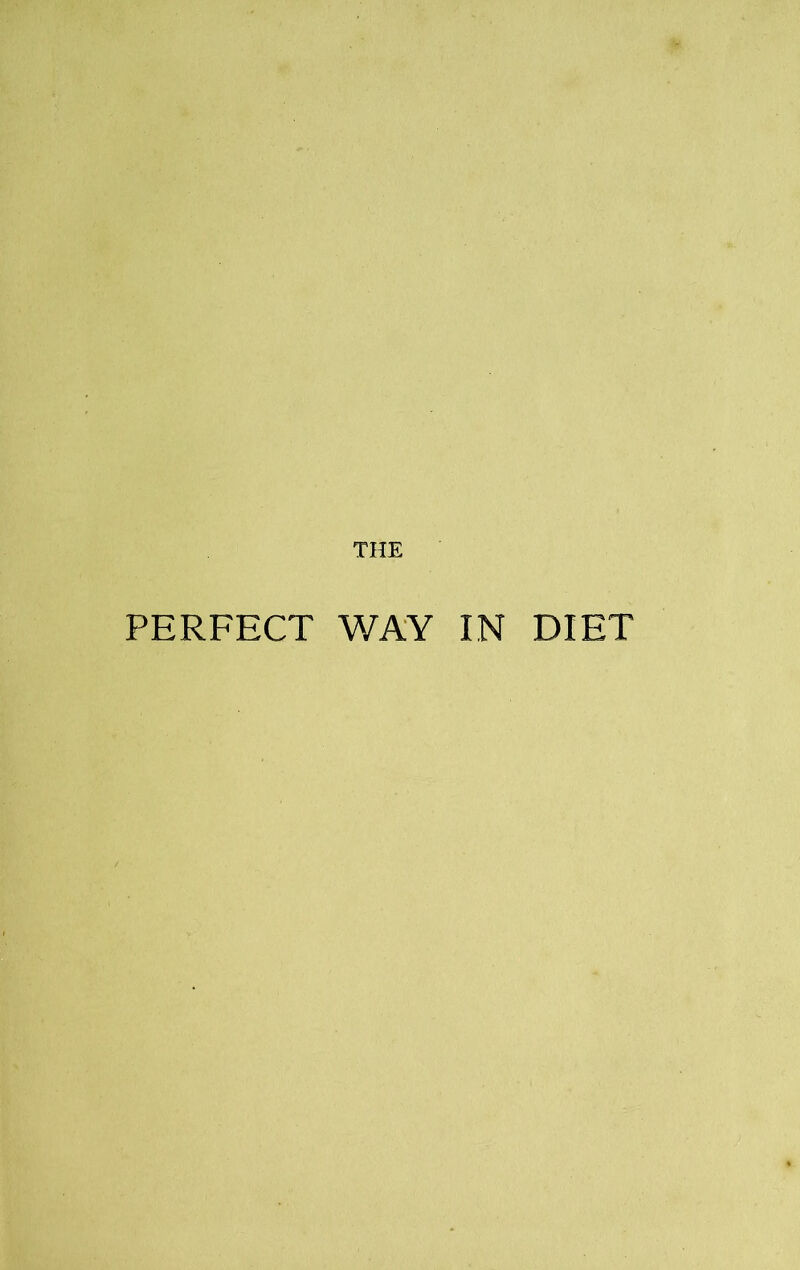 THE PERFECT WAY IN DIET