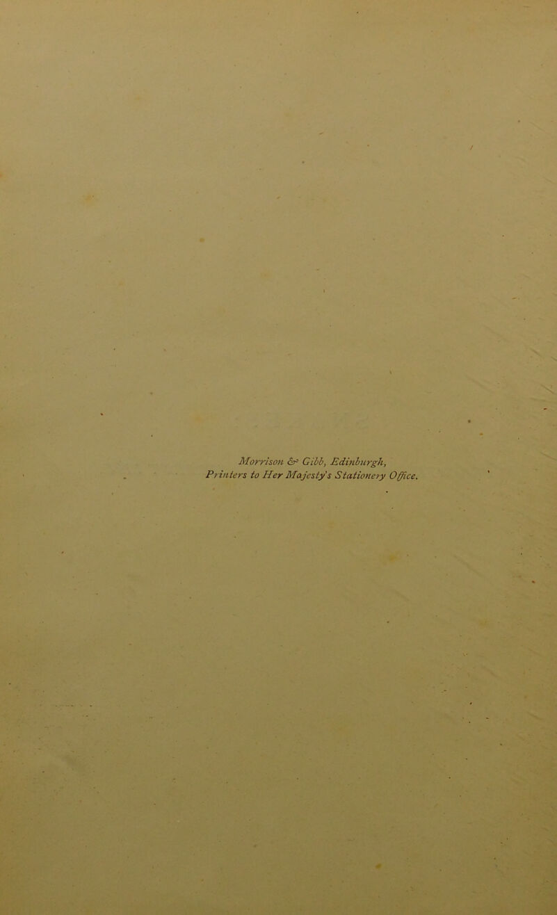 Morrison &r Gibb, Edinburgh, Pi inters to Her Majesty's Stationery Office.