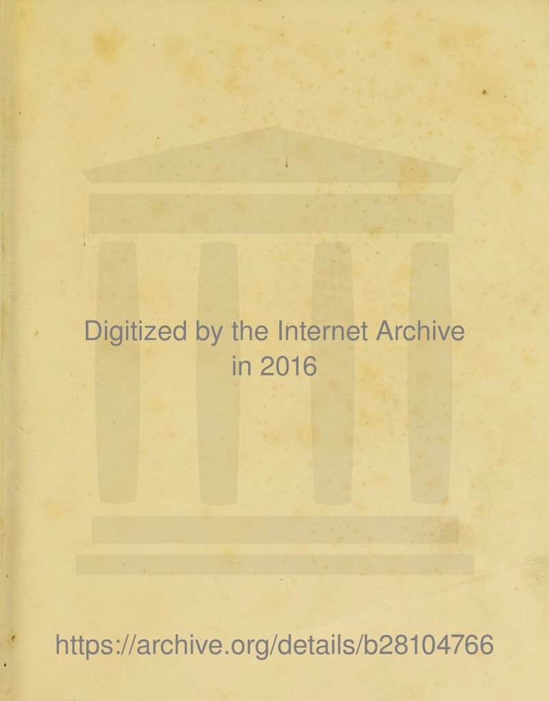 * Digitized by the Internet Archive in 2016 https://archive.org/details/b28104766