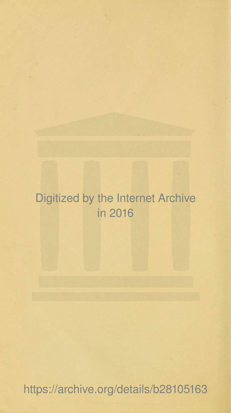 Digitized by the Internet Archive in 2016 https://archive.org/details/b28105163