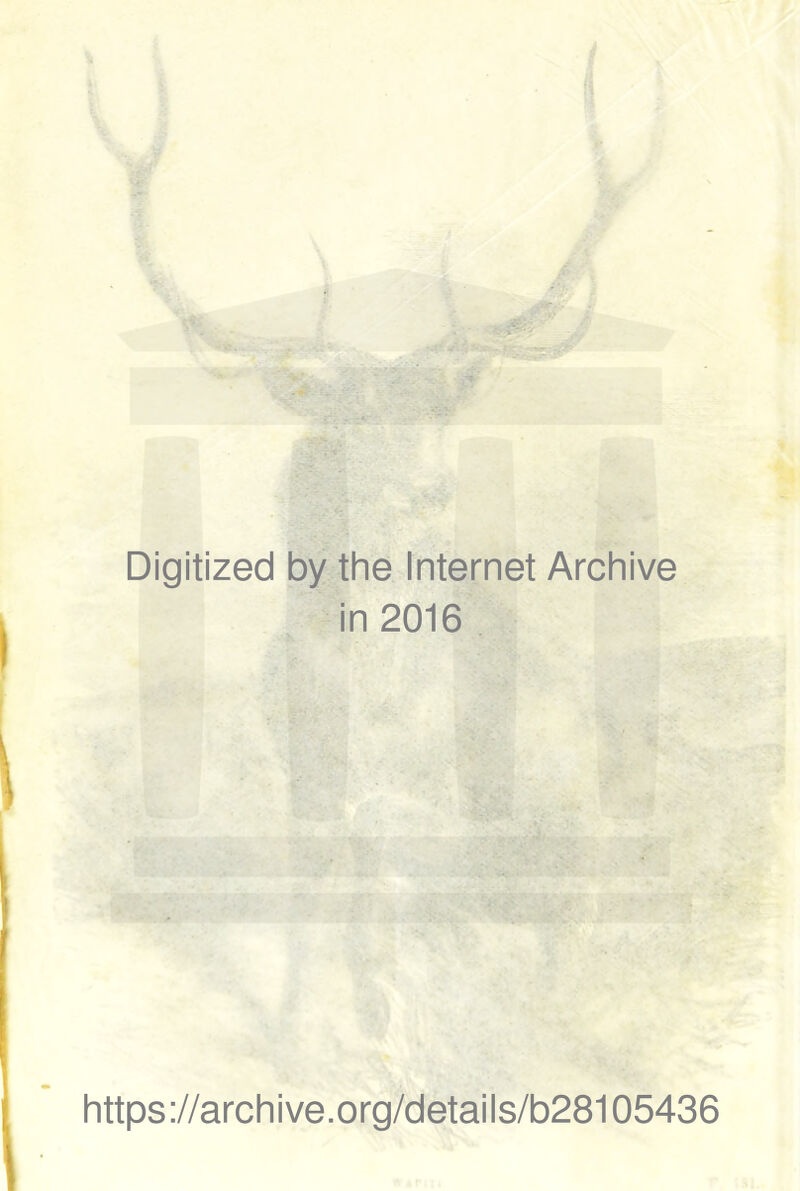 Digitized by the Internet Archive in 2016 https://archive.org/details/b28105436