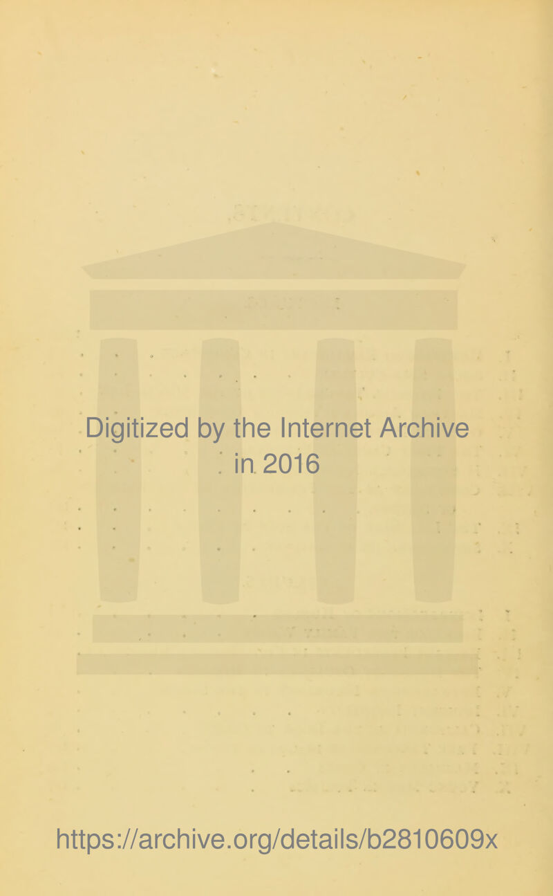 Digitized by the Internet Archive . in 2016 https://archive.org/details/b2810609x