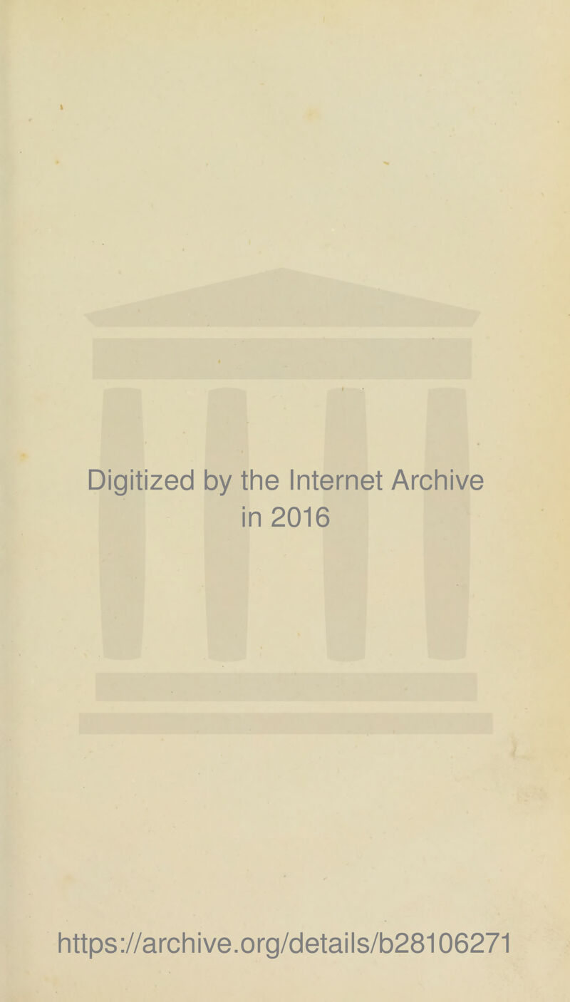 Digitized by the Internet Archive in 2016 https://archive.org/details/b28106271