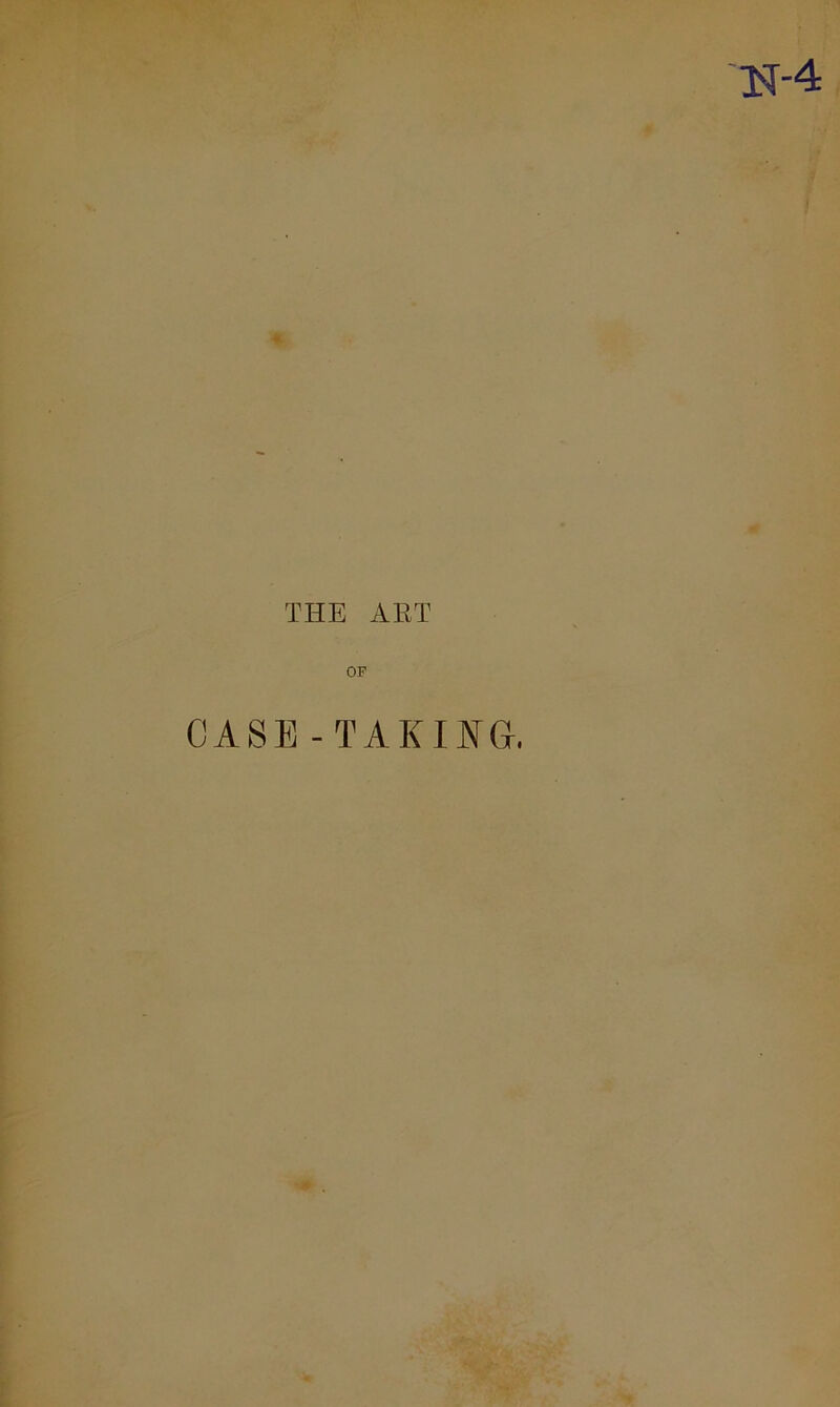 THE ART OF CASE - TAKING.