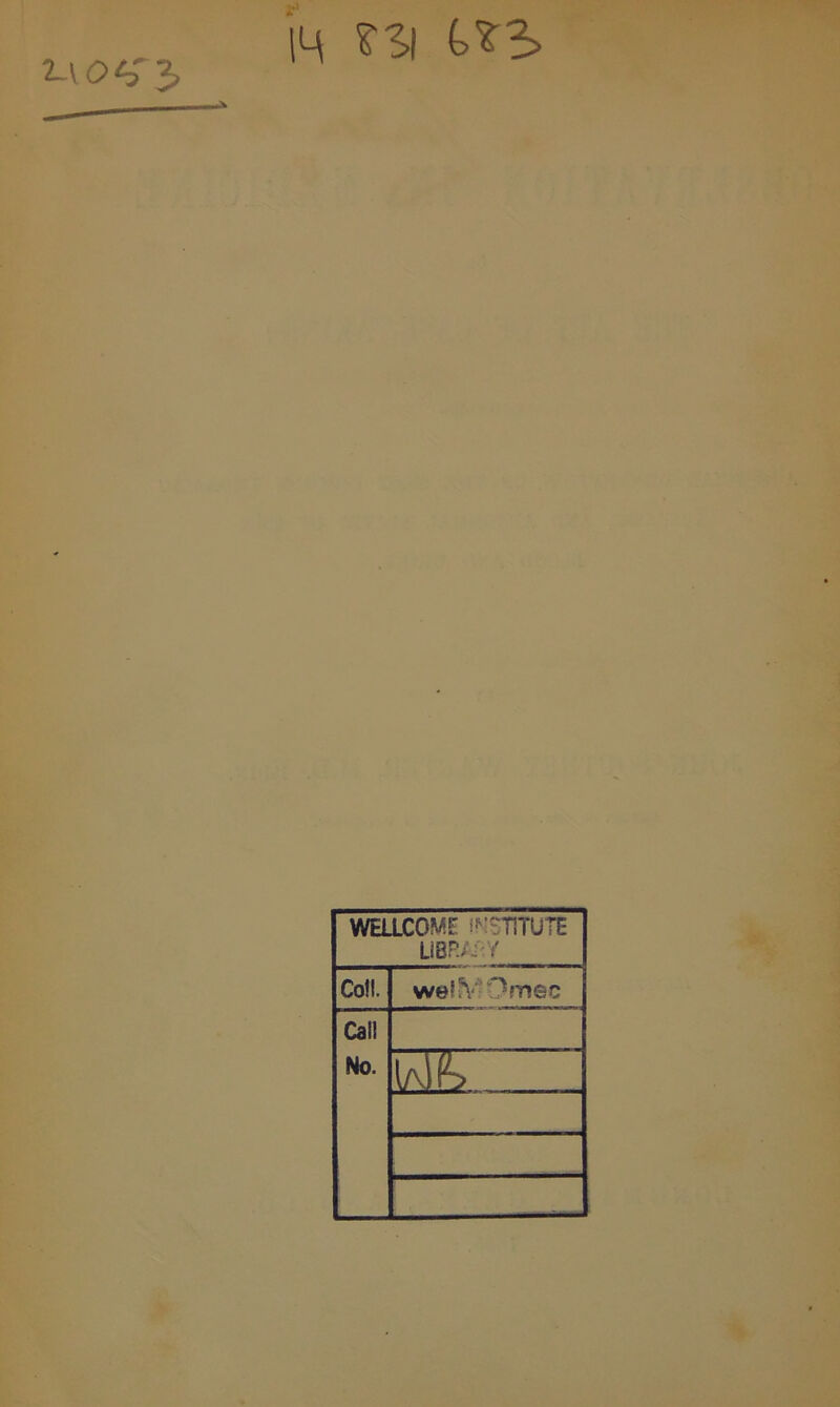 m us WELLCOME INSTITUTE LIBRAS Y Co!!. we!?\40mec Cal! No. lAlfe