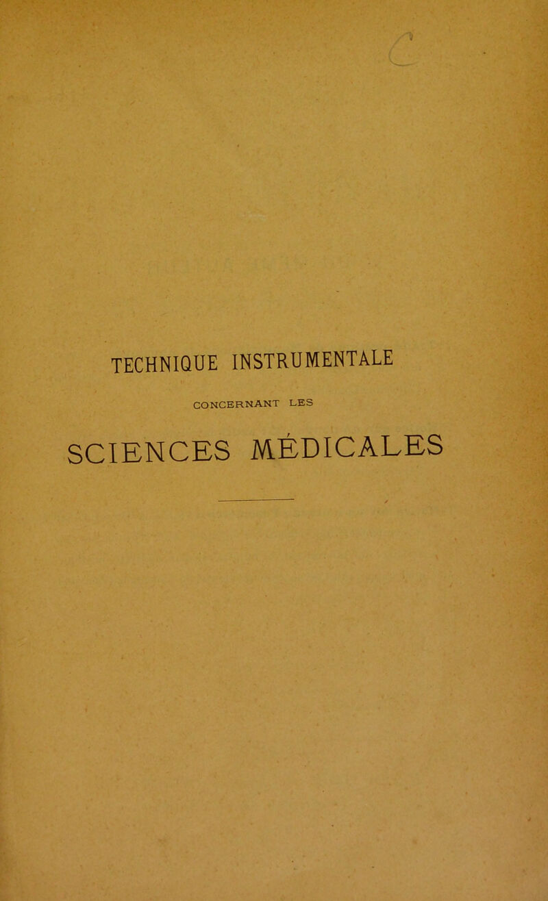 TECHNIQUE INSTRUMENTALE CONCERNANT LES SCIENCES MÉDICALES