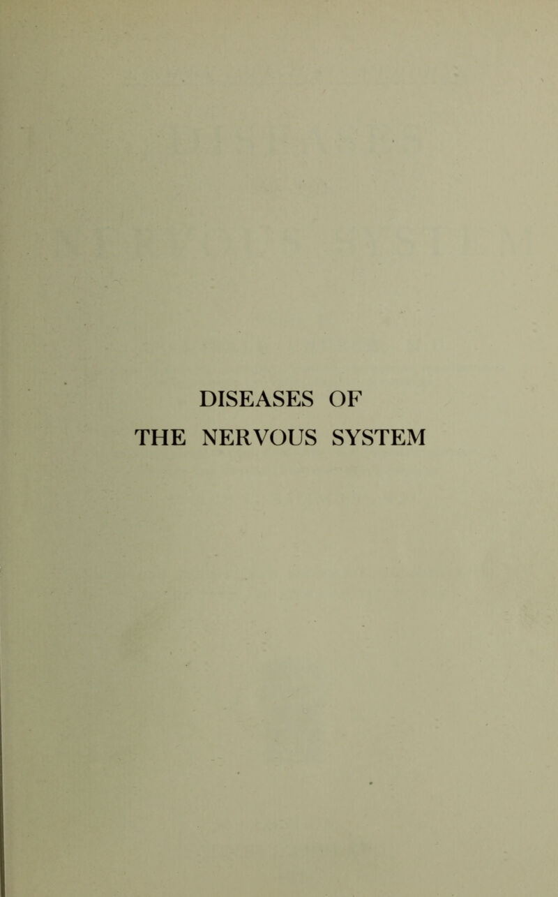 DISEASES OF THE NERVOUS SYSTEM