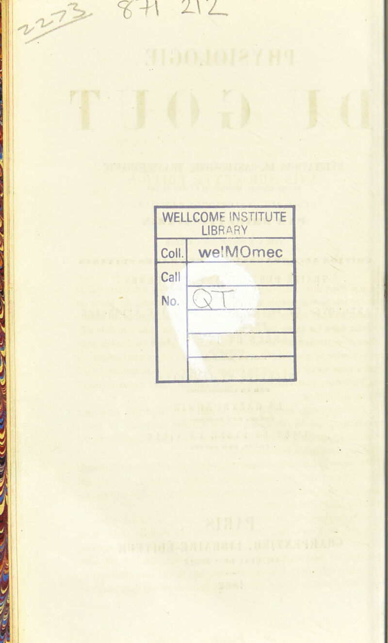 WELLCOME INSTITUTE LIBRARY Coll. we'MOmec Call No. —p- Q I