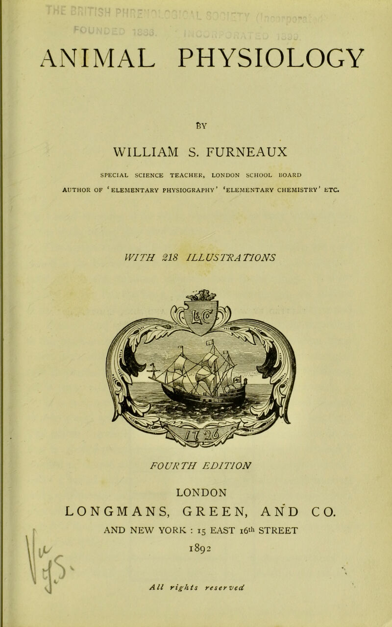 EY WILLIAM S. FURNEAUX SPECIAL SCIENCE TEACHER, LONDON SCHOOL BOARD AUTHOR OF ‘ELEMENTARY PHYSIOGRAPHY’ ‘ELEMENTARY CHEMISTRY’ ETC. WITH 218 ILLUSTRATIONS FOURTH EDITION LONDON LONGMANS, GREEN, AND AND NEW YORK : 15 EAST 16* STREET 1892 CO. All rights reserved