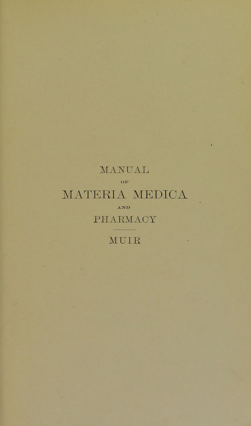 MANUAL OF MATERIA MEDICA PIIAEMACY MIJIR