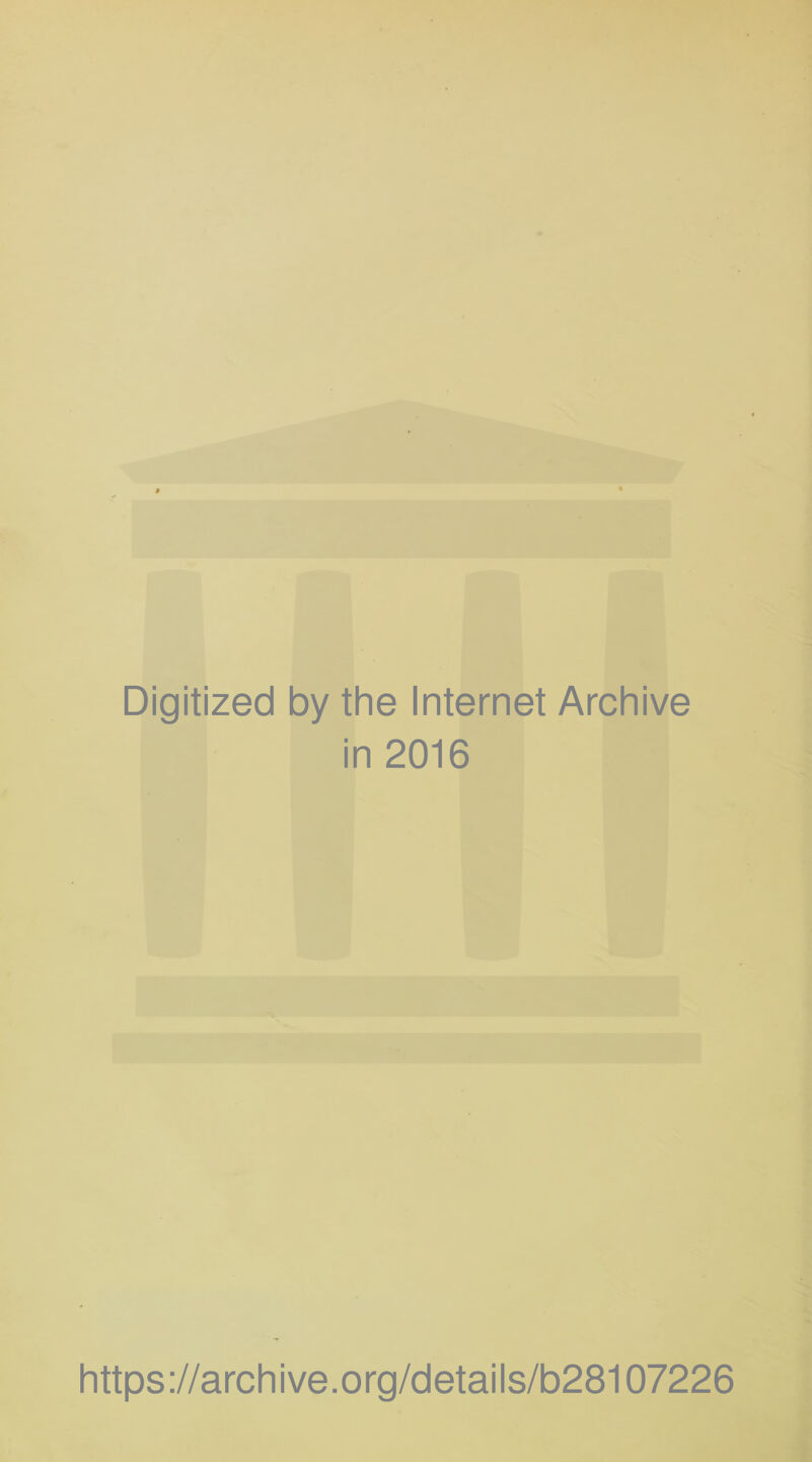 Digitized by the Internet Archive in 2016 https://archive.org/details/b28107226