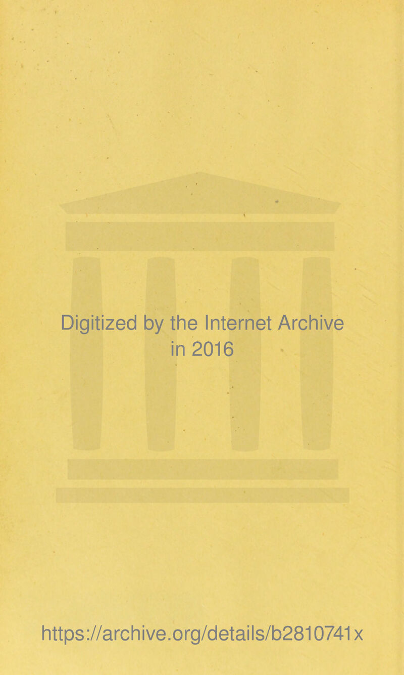 Digitized by the Internet Archive in2016 https://archive.org/details/b2810741x