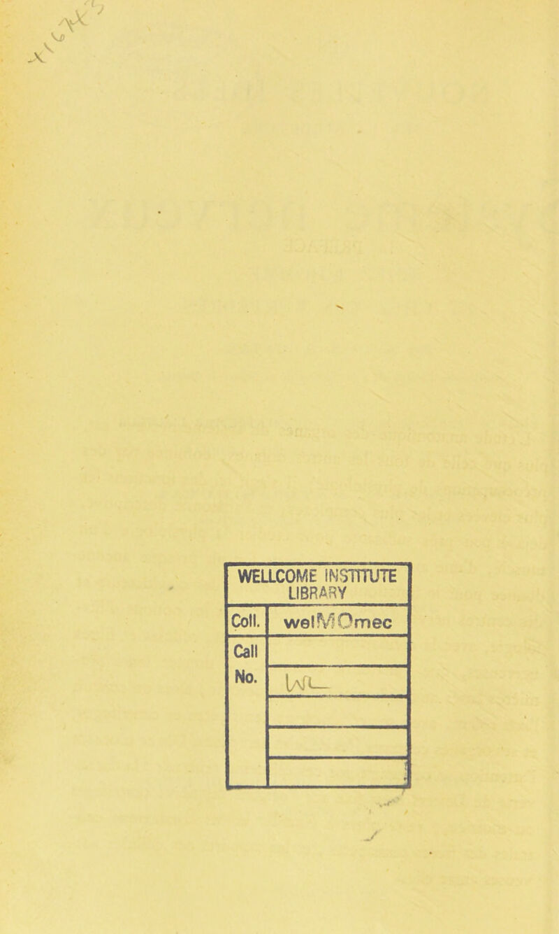l ) WELLCOME IMSnrUTE LIBRARY Coll. welMOmec Cali No. IaíI- « l I / y