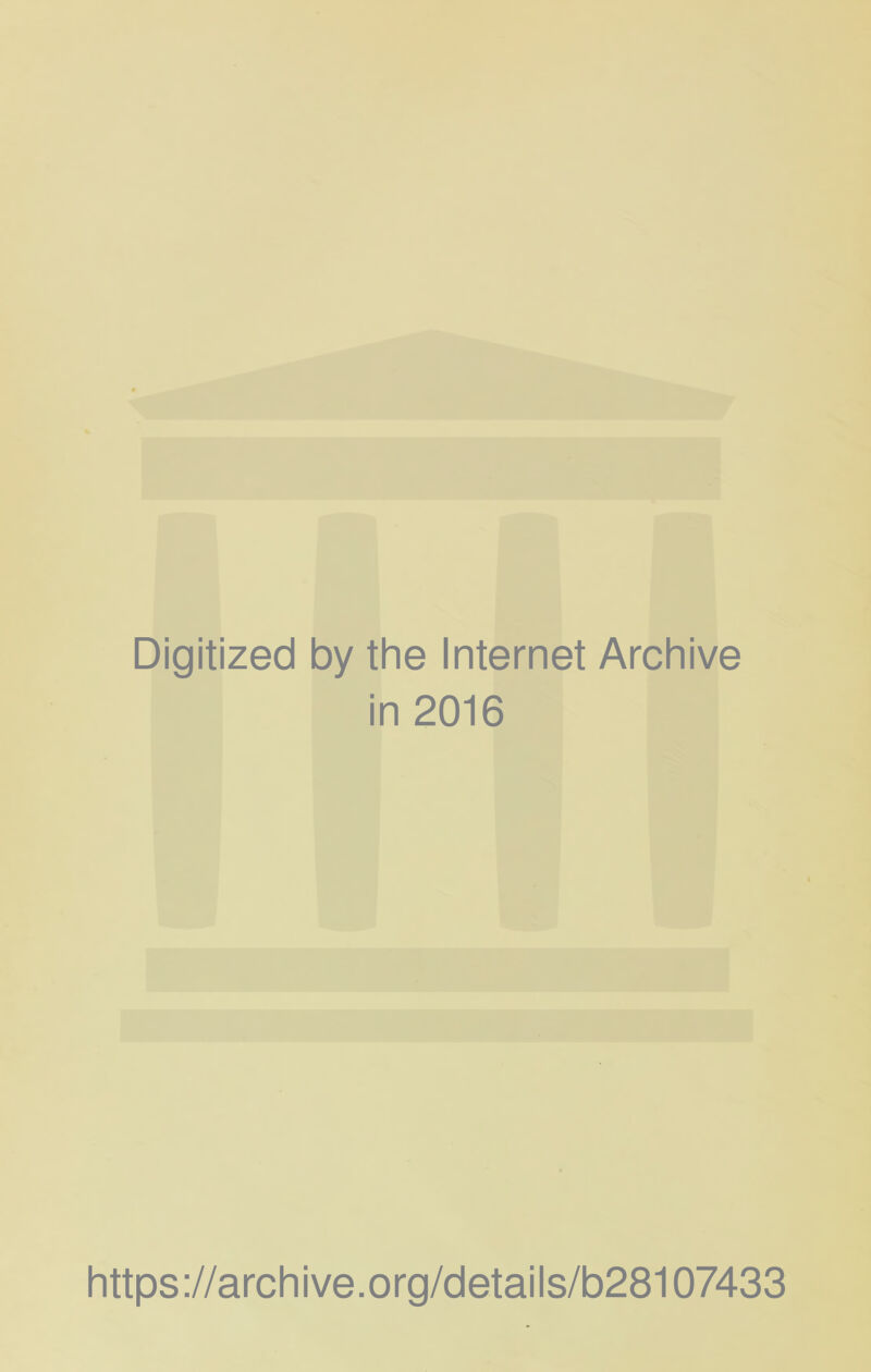 Digitized by the Internet Archive in 2016 https ://arch i ve. o rg/d etai Is/b28107433