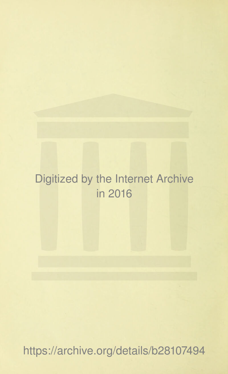 Digitized by the Internet Archive in 2016 https://archive.org/details/b28107494