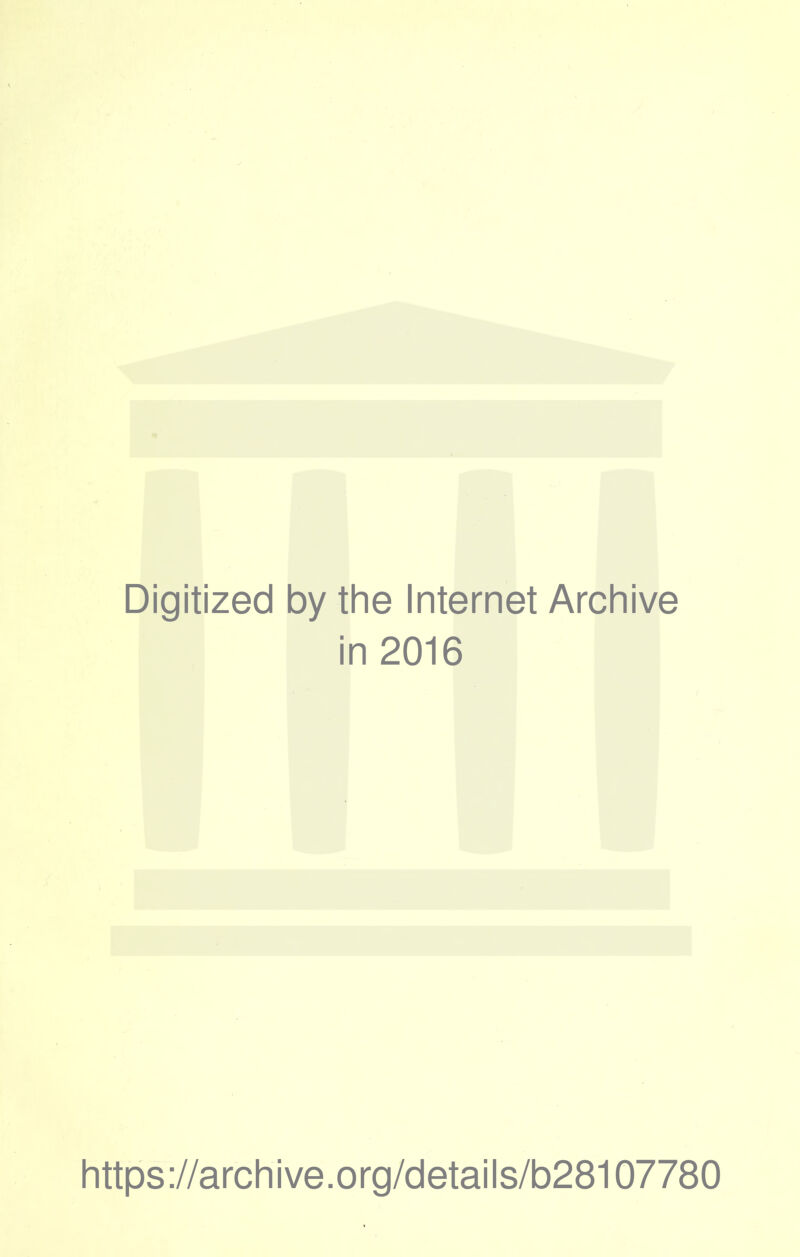 Digitized by the Internet Archive in 2016 https://archive.org/details/b28107780