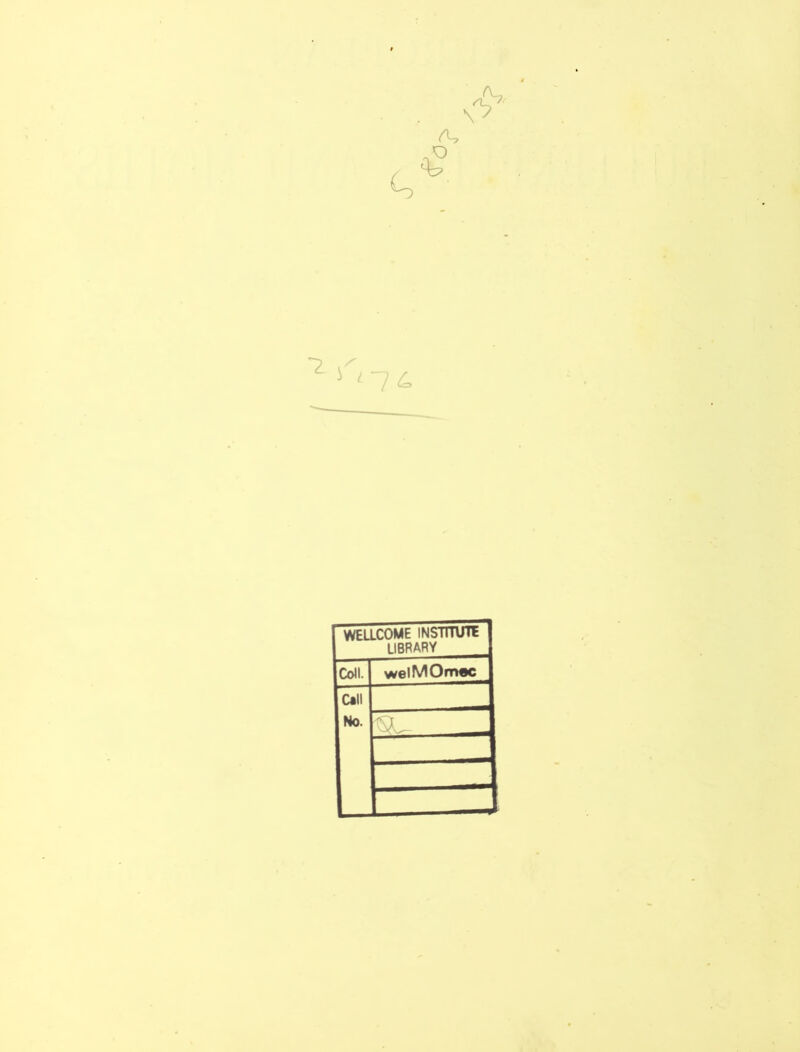 Z weacoME iNsrrruTH LIBRARY Coll. welMOrnac C«ll No. ,