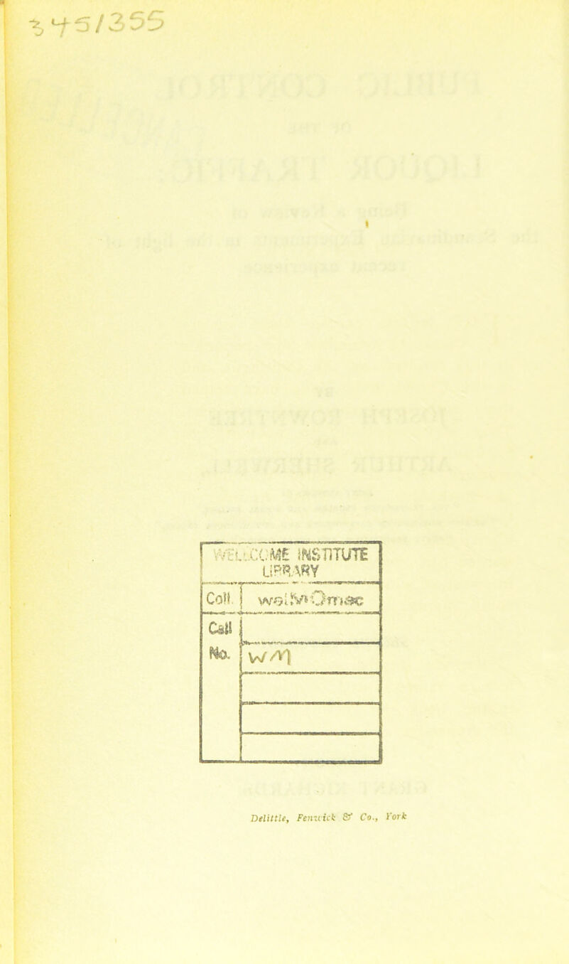 •*, *fS/355 i • V.-X INSTITUTE LiPRARY Co!! wQuV»Or?tac Call No. w/v] Delittle, Fenwick & Co., Fork
