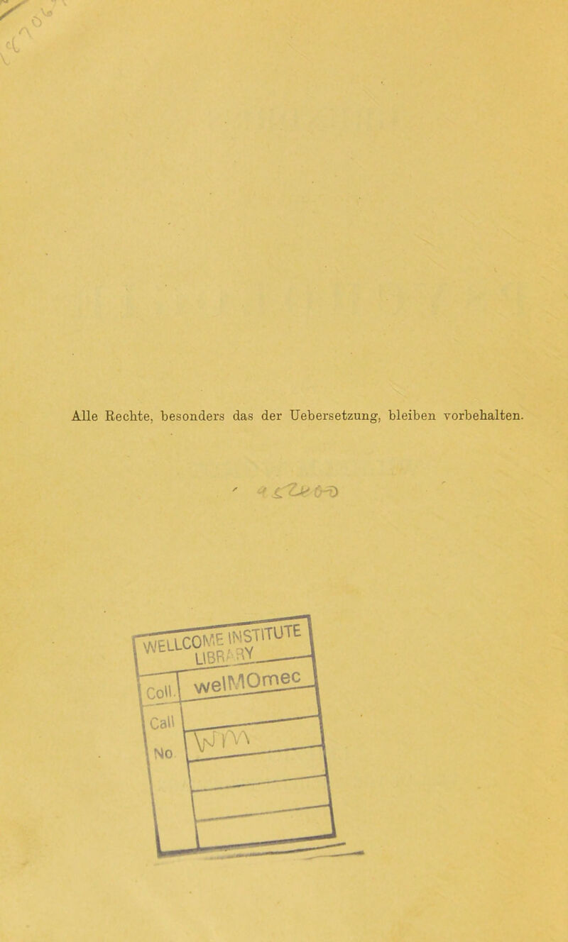 Alle Rechte, besonders das der Uebersetzung. bleiben Vorbehalten.